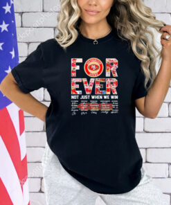 Top San Francisco 49ers forever not just when we win signatures T-shirt