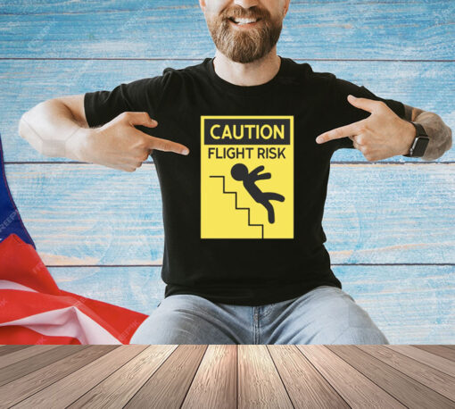 Top caution flight risk T-shirt