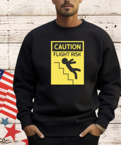 Top caution flight risk T-shirt