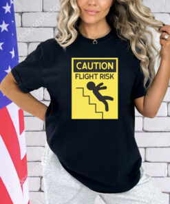 Top caution flight risk T-shirt