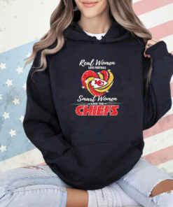 Top real women love football smart women love the KC Chiefs T-shirt