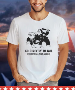 Trump go directly to jail do not pass mar a lago T-shirt