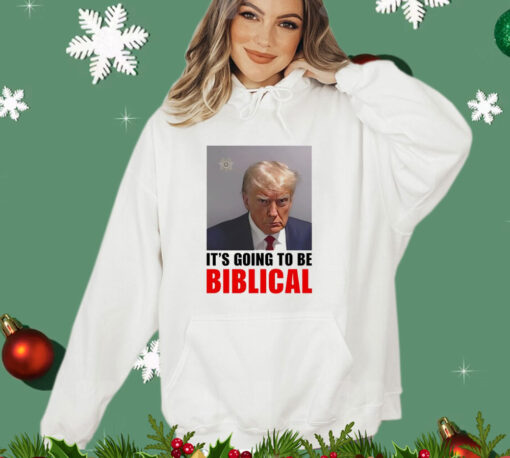 Trump mugshot it’s going to be biblica shirt