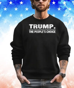 Trump the people’s choice T-shirt