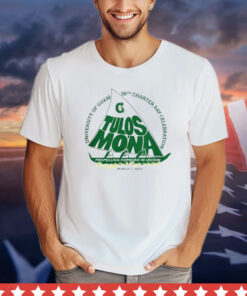 University of guam 56th charter day celebration Tulos Mona T-shirt