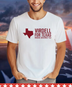 Virdell for Texas house district 53 T-shirt