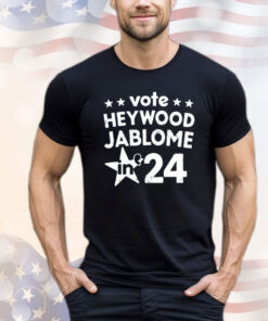 VOte Heywood Jablome in 2024 T-shirt