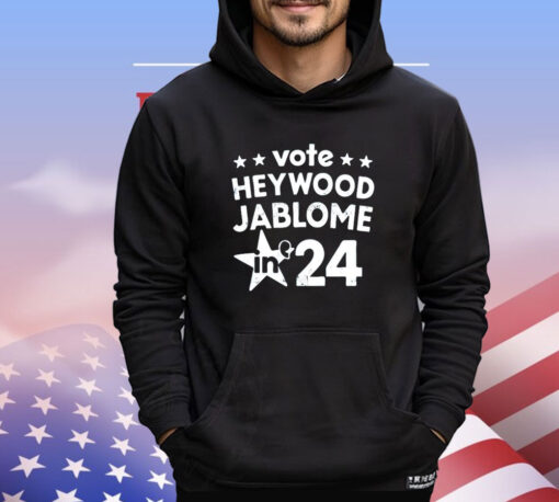 VOte Heywood Jablome in 2024 T-shirt