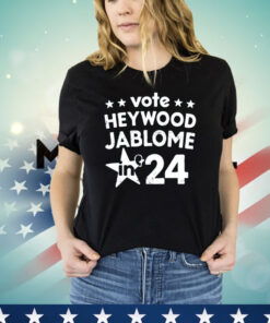 VOte Heywood Jablome in 2024 T-shirt