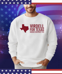 Virdell for Texas house district 53 T-shirt