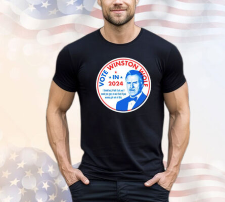 Vote Winston Wolf in 2024 T-shirt