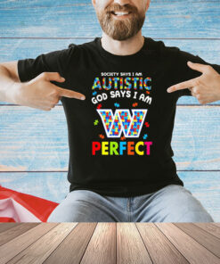 Washington Commanders society says I am autistic God says I am perfect shirt