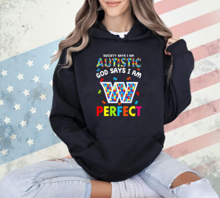 Washington Commanders society says I am autistic God says I am perfect shirt