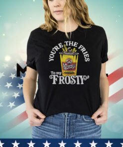 Wendy’s You’re The Fries To My Frosty T-Shirt