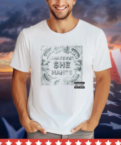 Whatever she wants parental advisory explicit content T-shirt