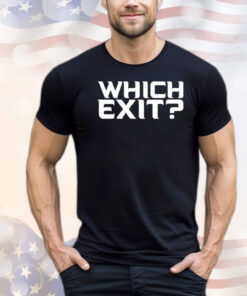 Which exit shirt