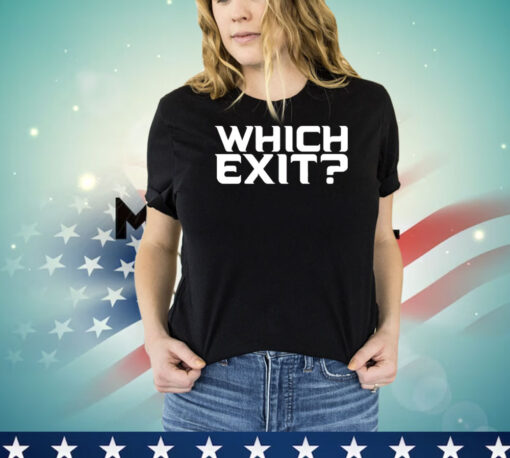 Which exit shirt