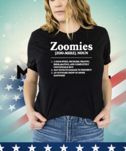 Zoomies a high speed reckless frantic exhilarating and completely unstoppable run shirt