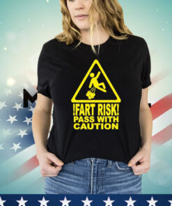 2024 Fart risk pass with caution Shirt