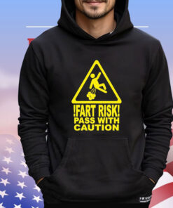 2024 Fart risk pass with caution Shirt