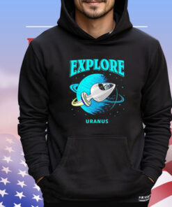 Alien Explore Uranus shirt