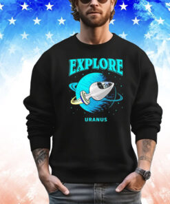 Alien Explore Uranus shirt