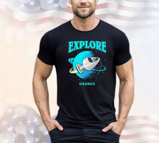 Alien Explore Uranus shirt