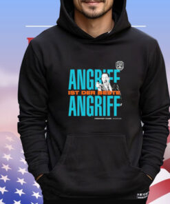 Angriff ist der beste angriff Shirt