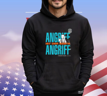 Angriff ist der beste angriff Shirt