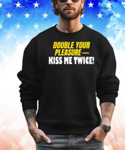 Banter-Baby Double Your Pleasure Kiss Me Twice Shirt