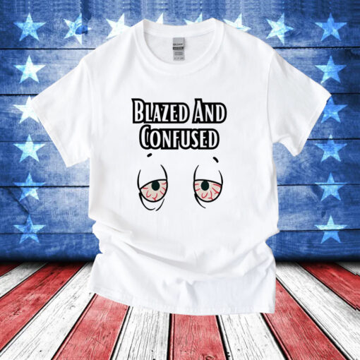 Blazed and confused eyes T-Shirt