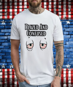 Blazed and confused eyes T-Shirt