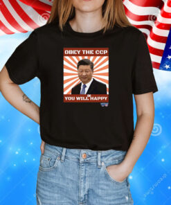 Brendan Kavanagh Xi Jinping Obey The Ccp You Will Be Happy T-Shirt