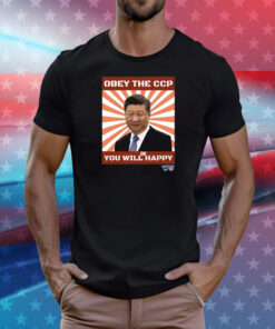 Brendan Kavanagh Xi Jinping Obey The Ccp You Will Be Happy T-Shirt