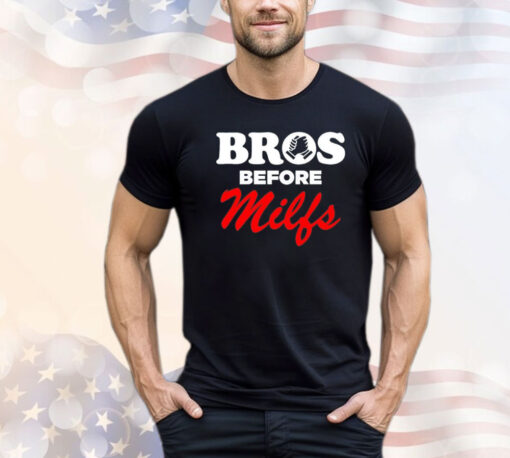 Bros before milfs Shirt