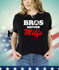 Bros before milfs Shirt