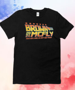 Brown Mcfly 2024 where we’re going we don’t need roads T-Shirt