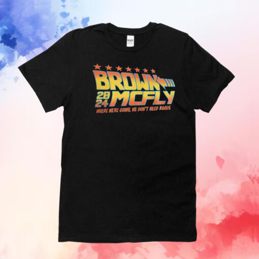 Brown Mcfly 2024 where we’re going we don’t need roads T-Shirt