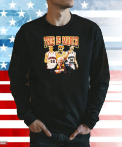 Carmelo Anthony Stephen Curry Jimmer Fredette this is march Shirt