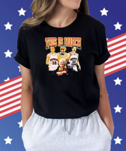 Carmelo Anthony Stephen Curry Jimmer Fredette this is march Shirt