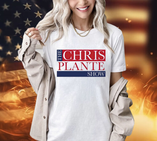 Chris Plante Show T-Shirt