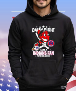 Cleveland Indians mascot damn right I am a Yankees fan win or lose Shirt