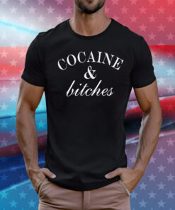 Cocaine and bitches T-Shirt