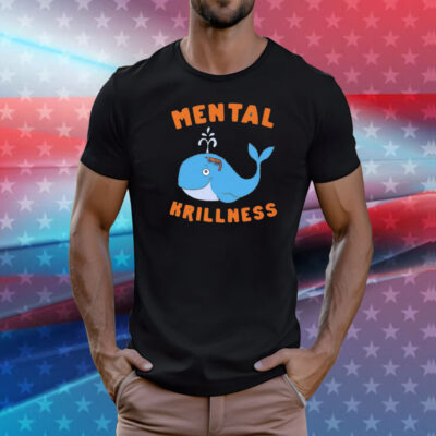 Dolphin mental krillness T-Shirt