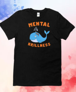 Dolphin mental krillness T-Shirt