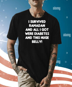 Dr David Wood i survived ramadan and all i got were diabetes and this huge belly Shirt