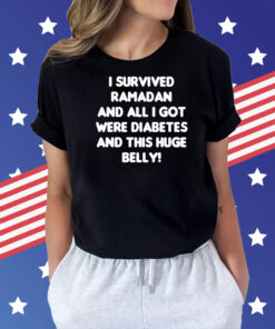 Dr David Wood i survived ramadan and all i got were diabetes and this huge belly Shirt