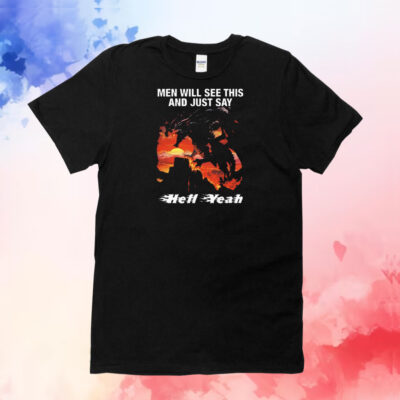 Dragon men will see this and just say hell yeah T-Shirt