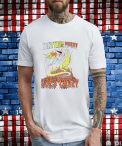 Dragon they them pussy goes crazy T-Shirt