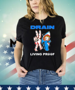 Drain Kewpie Flash Living Proof Shirt